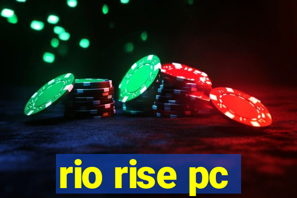 rio rise pc